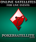 Poker Satellite Centre - Online Satellites for Live Poker Events